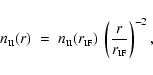 \begin{displaymath}n_{\mbox{\tiny II}}(r) \;=\; n_{\mbox{\tiny II}}(r_{\mbox{\tiny IF}})~
\left( \frac{r}{r_{\mbox{\tiny IF}}} \right)^{-2},
\end{displaymath}