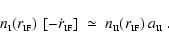 \begin{displaymath}
n_{\mbox{\tiny I}}(r_{\mbox{\tiny IF}})~\left[ -\dot{r}_{\mb...
...n_{\mbox{\tiny II}}(r_{\mbox{\tiny IF}})~a_{\mbox{\tiny II}}~.
\end{displaymath}