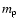 $m_{\mbox{\tiny p}}$