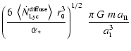 $\displaystyle \left( \frac{6~\left< \dot{N}_{\mbox{\tiny Lyc}}^{\mbox{\tiny dif...
...ha_*} \right)
^{1/2} ~ \frac{\pi~G~m~a_{\mbox{\tiny II}}}{a_{\mbox{\tiny I}}^3}$