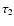 $\tau_{\mbox{\tiny 2}}$