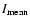 $I_{\rm mean}$