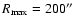 $R_{{\rm max}}=200 \hbox{$^{\prime\prime}$ }$