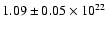 $1.09\pm {0.05} \times 10^{22}$