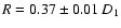$R = 0.37 \pm 0.01 \: D_{1}$
