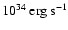 $ 10^{34} \: {\rm erg} \: {\rm s}^{-1}$