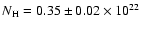 $N_{{\rm H}} = 0.35 \pm 0.02 \times 10^{22}$