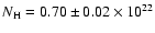 $N_{{\rm H}} = 0.70 \pm 0.02 \times 10^{22}$