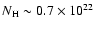 $N_{{\rm H}} \sim 0.7 \times 10^{22}$