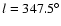 $l= 347.5^\circ$