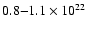 $0.8{-}1.1 \times 10^{22}$