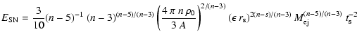 $\displaystyle E_{{\rm SN}} = \frac{3}{10} (n-5)^{-1} \: (n-3)^{(n-5)/(n-3)}
\le...
...{\rm s} \right)^{ 2(n-s)/(n-3) } M_{{\rm ej}}^{ (n-5)/(n-3) } \; t_{\rm s}^{-2}$