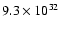 $9.3 \times 10^{32}$