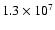$1.3 \times 10^{7}$