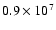 $0.9 \times 10^{7}$