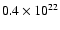 $0.4 \times 10^{22}$