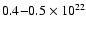 $ 0.4{-}0.5 \times 10^{22}$