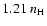 $ 1.21 \; n_{{\rm H}}$