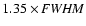 $1.35\times{\it FWHM}$