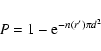 \begin{displaymath}P = 1 - {\rm e}^{-n(r') \pi d^2}
\end{displaymath}