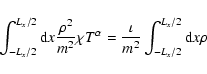 \begin{displaymath}\int_{-{L}_{{x}}/2}^{{ L}_{{ x}}/2}{ {\rm d}x} \frac{\rho^{2}...
...iota}{m^{2}}\int_{-{L}_{{x}}/2}^{{ L}_{{
x}}/2}{ {\rm d}x}\rho
\end{displaymath}