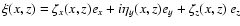 $\xi (x,z)=\zeta _{x}(x,z)e_{x}+i\eta
_{y}(x,z)e_{y}+\zeta _{z}(x,z)\ e_{z}$