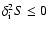 $\delta^{2}_{\rm i}S\leq 0$