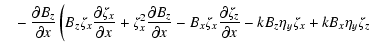$\displaystyle ~~~- \frac{\partial B_{z}}{\partial x}\left(B_{z}\zeta_{x}\frac{\...
...}{\partial x} - k B_{z}\eta_{y} \zeta_{x} + k B_{x} \eta_{ y}
\zeta_{z} \right.$