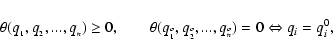 \begin{displaymath}\theta (q_{_1},q_{_2},...,q_{_n})\geq 0,\qquad \theta
(q_{_1^o},q_{_2^o},...,q_{_n^o})=0 \Leftrightarrow q_{i}=q_{i}^{0}
,
\end{displaymath}