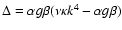 $\Delta=\alpha g \beta (\nu \kappa k^4 - \alpha g \beta)$