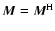${\vec M}={\vec M}^{\rm H}$