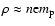 $\rho\approx n{\rm e} m_{\rm p}$