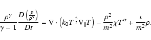 \begin{displaymath}\frac{\rho^{\gamma}}{\gamma-1}\frac{D\left(\frac{p}{\rho^{\ga...
...frac{\rho^{2}}{m^{2}} \chi
T^{\alpha}+\frac{\iota}{m^{2}}\rho.
\end{displaymath}