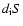 $d_{\rm i}S$