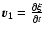$\vec{v_{1}}=\frac{\partial\vec{\xi}}{\partial t}$