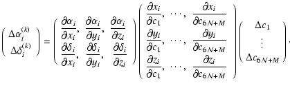 $\displaystyle \left(
\begin{array}{c}
{\Delta\alpha_i^{(k)}}_{\frac{}{}}\\
\De...
...rray}{c}
\Delta c_1\\
\vdots\\
\Delta c_{6{\cal N}+M}
\end{array}\right)\cdot$