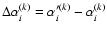 $\Delta\alpha_i^{(k)}=\alpha_i^{\prime(k)}-\alpha_i^{(k)}$