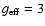 $g_{\rm eff} = 3$