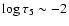 $\log \tau_5 \sim -2$