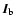 $\vec{I}_{\rm b}$