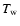 $T_{\rm w}$
