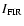 $I_{\rm FIR}$