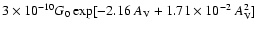 $3\times 10^{-10} G_0 \exp[-2.16~A_{\rm V}+1.71\times 10^{-2} ~A_{\rm V}^2]$