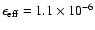 $\epsilon_{\rm eff}=1.1\times 10^{-6}$