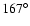$167^{\circ}$