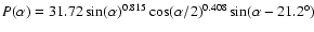 $P(\alpha)=31.72\sin(\alpha)^{0.815}\cos(\alpha/2)^{0.408}\sin(\alpha-21.2^{\circ})$