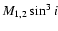 $M_{1,2}\sin^3 i$