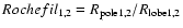 $Rochefil_{1,2} = R_{\rm pole1,2}/R_{\rm lobe1,2}$