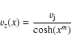 \begin{displaymath}v_z(x) = \frac{v_{\rm j}}{\cosh(x^m)}
\end{displaymath}