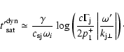 \begin{displaymath}{t'}_{\rm sat}^{\rm dyn} \simeq \frac{\gamma}{c_{\rm sj} \ome...
...t\vert\frac{\omega'}{k_{{\rm j}\perp}}\right\vert\right)
\cdot
\end{displaymath}